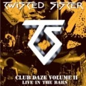 Twisted Sister - Club Daze Vol. II – Live In The Bars - CD-Cover