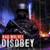 Cover - Bad Wolves – Disobey