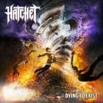 Das Cover von "Dying To Exist" von Hatchet