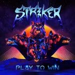 Das Cover von "Play To Win" von Striker
