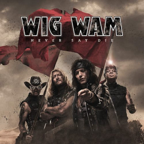 Das Cover von "Never Say Die" von Wig Wam