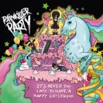 Artwork des Albums It’s Never Too Late To Have A Happy Childhood der Band Painkiller Party -