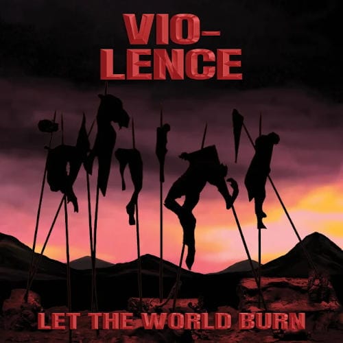 Das Cover von "Let The World Burn" von Vio-Lence
