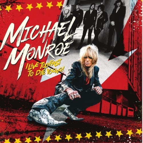 Das Cover von - I Live Too Fast To Die Young" von Michael Monroe