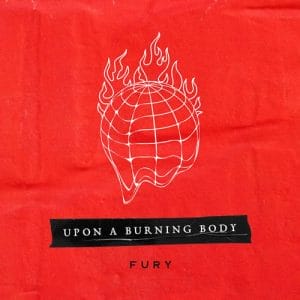 Upon A Burning Body Fury
