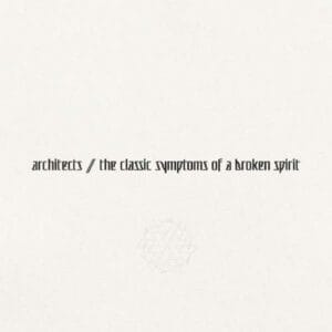 Architects - The Classic Symptoms Of A Broken Spirit Coverartwork