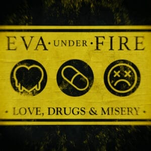 EVA UNDER FIRE Love, Drugs & Misery Coverartwork