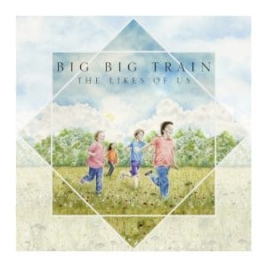 Cover-Artwork des Albums „The Likes Of Us“ von Big Big Train