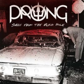 Prong – Songs From The Black Hole