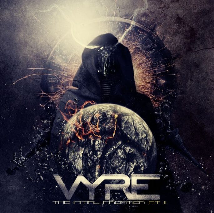 Vyre - The Final Frontier Pt 2